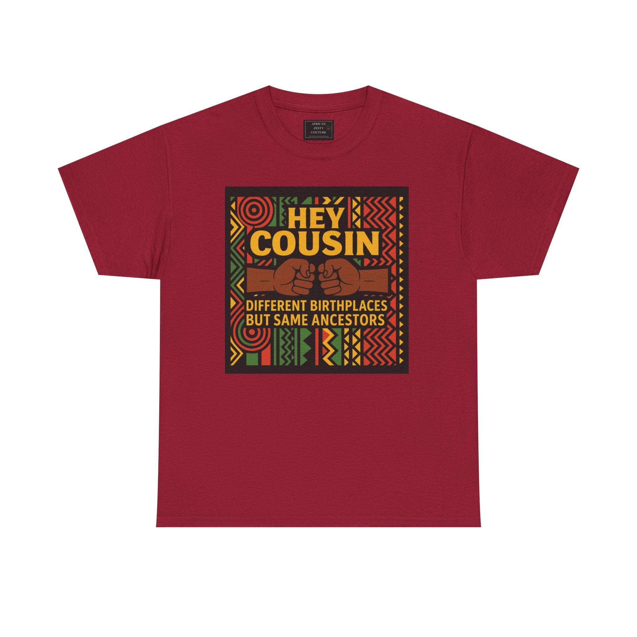 Hey Cousin T-Shirt – Cultural Unity Shirt - Afrocentric Fist Bump Shirt – Black Heritage Tee – Black Family Reunion Shirt, Ancestry Celebration Apparel, Say NO to Diaspora wars.