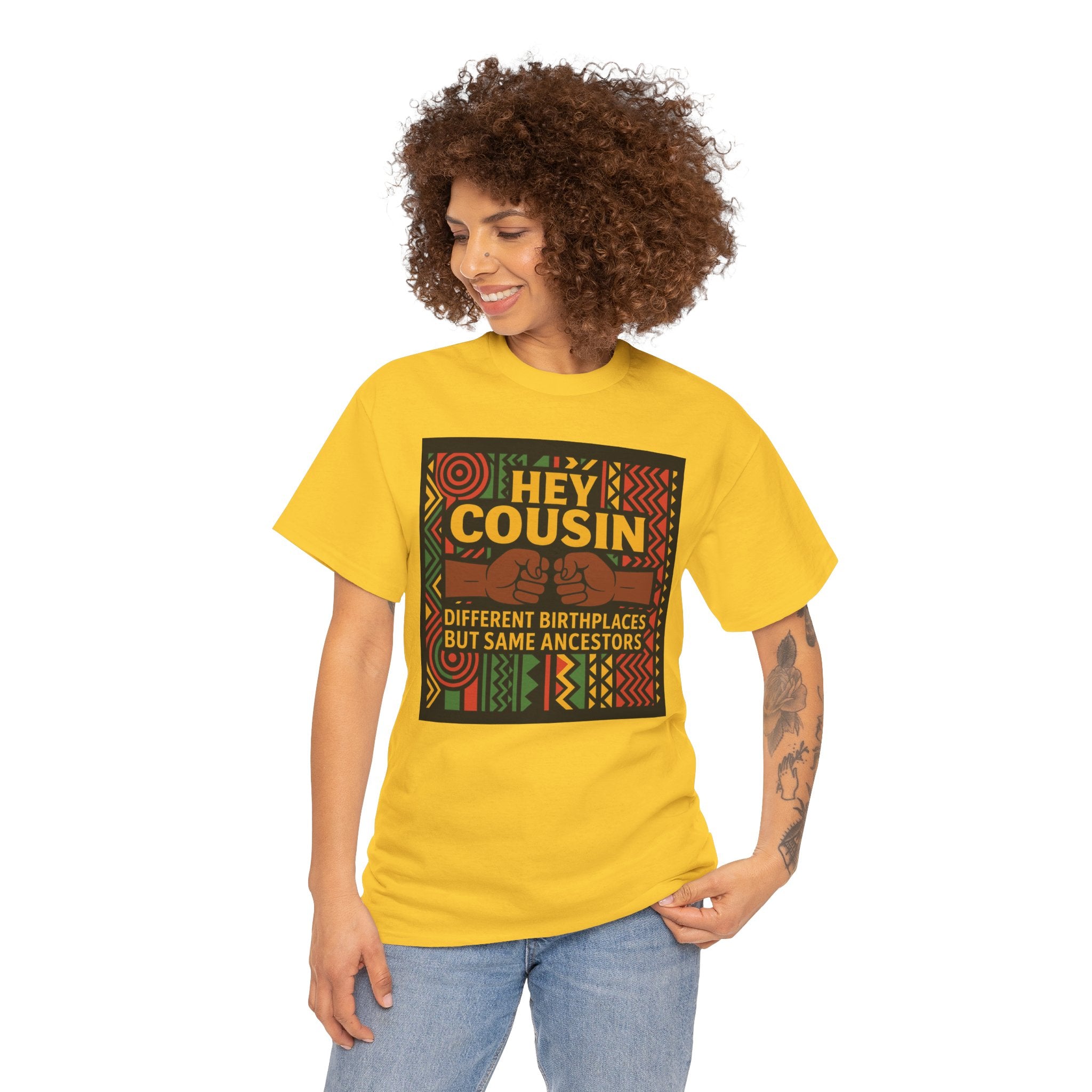 Hey Cousin T-Shirt – Cultural Unity Shirt - Afrocentric Fist Bump Shirt – Black Heritage Tee – Black Family Reunion Shirt, Ancestry Celebration Apparel, Say NO to Diaspora wars.